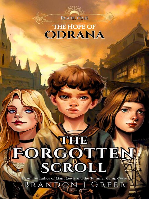 Title details for The Forgotten Scroll by Brandon J Greer - Available